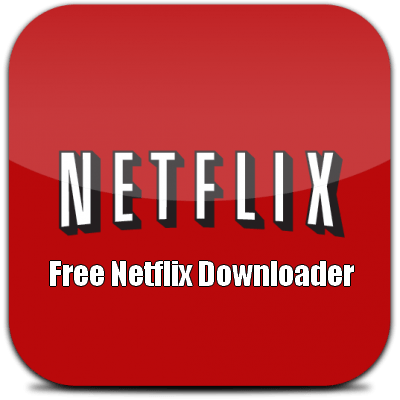 Free Netflix Downloader 5.0.16.1204 With Crack Free Download